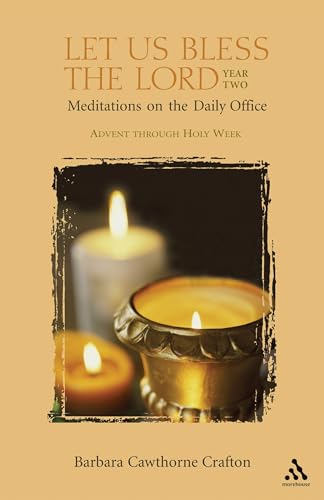 Beispielbild fr Let Us Bless the Lord Year Two Advent-Holy Week : Meditations on the Daily Office zum Verkauf von Better World Books