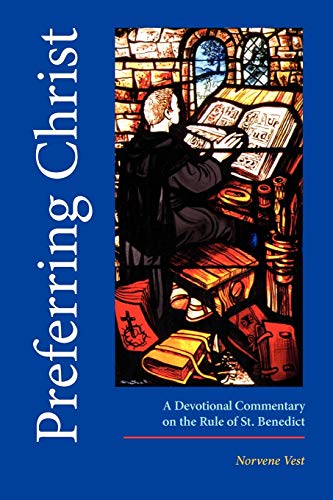 Stock image for Preferring Christ: A Devotional Commentary on the Rule of Saint Benedict for sale by Goodwill of Colorado