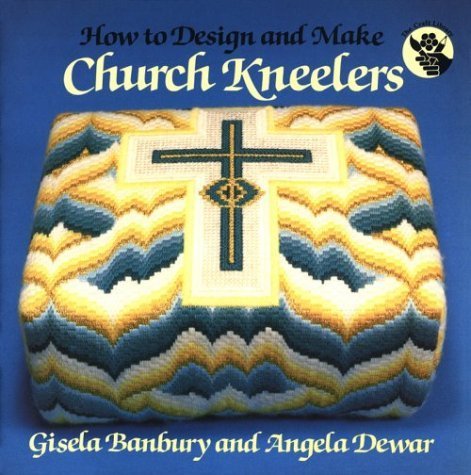 Imagen de archivo de How to Design and Make Church Kneelers a la venta por ThriftBooks-Atlanta