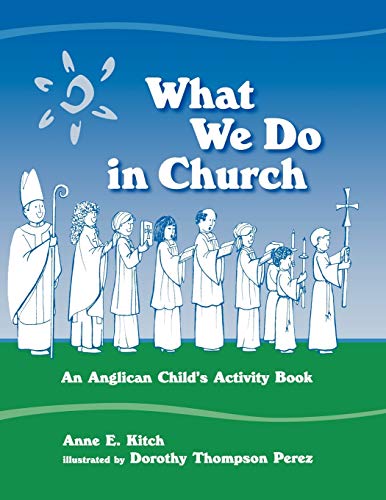 Stock image for What We Do in Church: An Anglican Child's Activity Book for sale by SecondSale