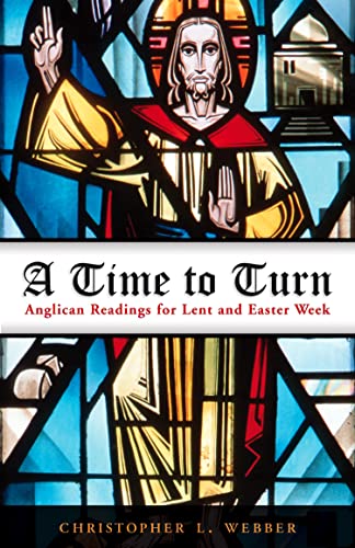 Beispielbild fr A Time to Turn: Anglican Readings for Lent and Easter Week zum Verkauf von ThriftBooks-Atlanta