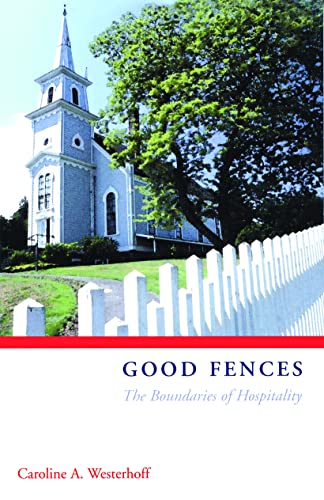 Stock image for Good Fences: The Boundaries of Hospitality for sale by HPB-Ruby