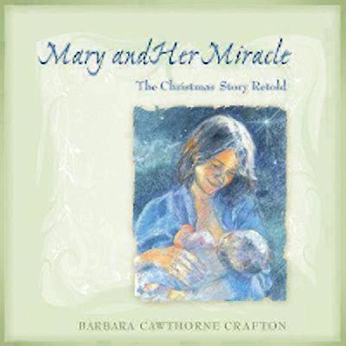 Beispielbild fr Mary and Her Miracle : The Christmas Story Retold zum Verkauf von Robinson Street Books, IOBA
