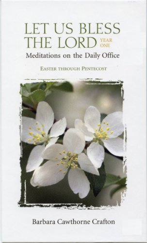 Beispielbild fr Let Us Bless the Lord Year One Easter-Pentecost: Meditations on the Daily Office zum Verkauf von Books of the Smoky Mountains