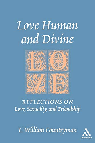 Beispielbild fr Love Human and Divine : Reflections on Love, Sexuality, and Friendship zum Verkauf von Better World Books