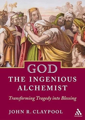 Stock image for God the Ingenious Alchemist: Transforming Tragedy Into Blessing for sale by Sessions Book Sales