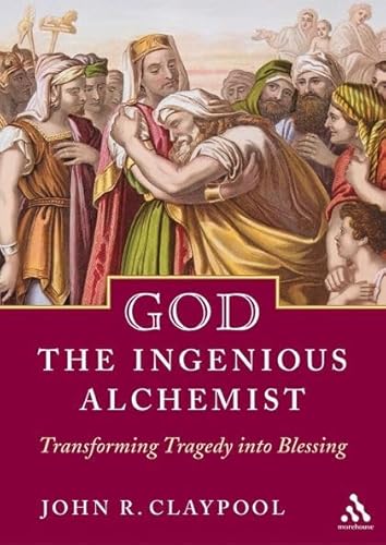 Stock image for God the Ingenious Alchemist: Transforming Tragedy Into Blessing for sale by SecondSale