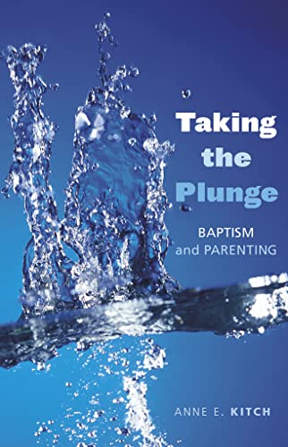 Stock image for Taking the Plunge: Baptism and Parenting for sale by Gulf Coast Books