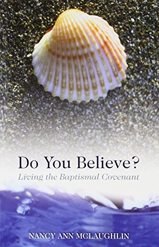Imagen de archivo de Do You Believe? : Living the Baptismal Covenant a la venta por Better World Books
