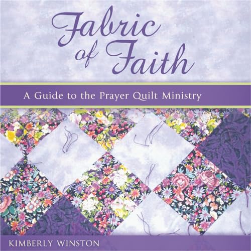 Beispielbild fr Fabric of Faith: A Guide to the Prayer Quilt Ministry zum Verkauf von Books of the Smoky Mountains