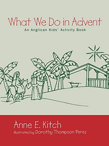 Beispielbild fr What We Do in Advent: An Anglican Kids' Activity Book zum Verkauf von Books Unplugged