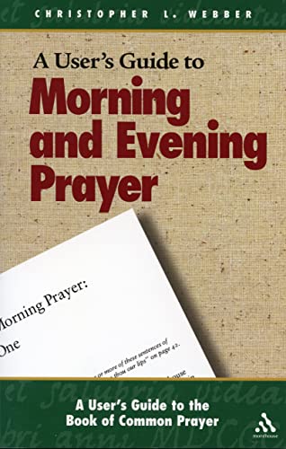 Beispielbild fr A User's Guide to the Book of Common Prayer: Morning and Evening Prayer zum Verkauf von BooksRun