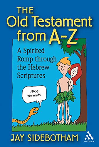 Beispielbild fr The Old Testament from A-Z : A Spirited Romp Through the Hebrew Scriptures zum Verkauf von Better World Books