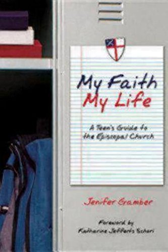 Beispielbild fr My Faith, My Life: A Teen's Guide to the Episcopal Church zum Verkauf von Wonder Book