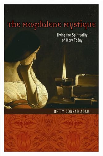 Stock image for Magdalene Mystique: Living the Spirituality of Mary Today for sale by SecondSale