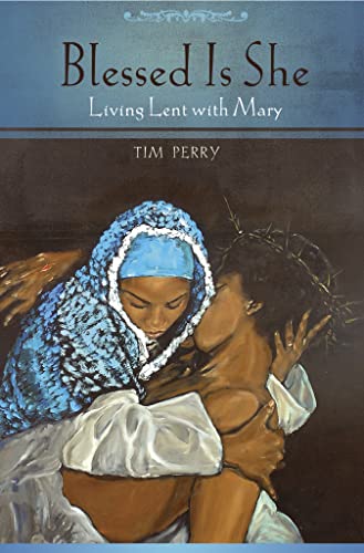Stock image for Blessed Is She: Living Lent with Mary for sale by KuleliBooks