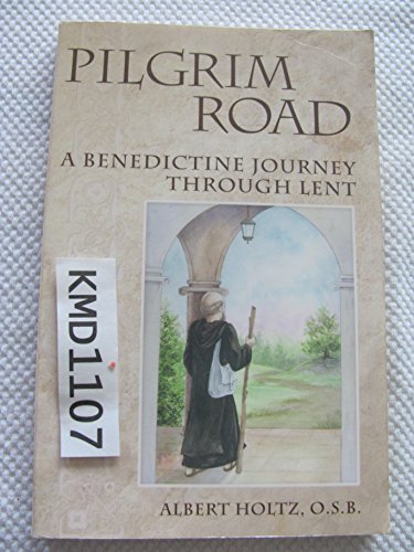 Stock image for Pilgrim Road: A Benedictine Journey Through Lent for sale by SecondSale