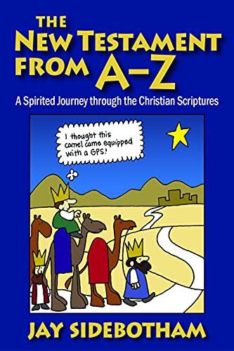 Beispielbild fr The New Testament from A-Z : A Spirited Journey Through the Christian Scriptures zum Verkauf von Better World Books