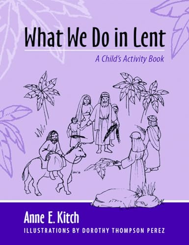 Beispielbild fr What We Do in Lent : A Child's Activity Book zum Verkauf von Better World Books