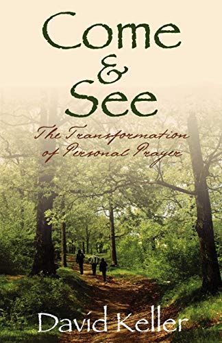 Beispielbild fr Come & See: The Transformation of Personal Prayer zum Verkauf von SecondSale