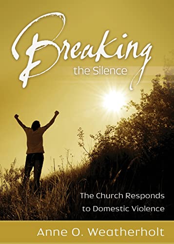 Stock image for Breaking the Silence: The Church Responds to Domestic Violence for sale by Kennys Bookshop and Art Galleries Ltd.