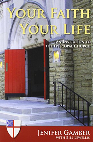 Beispielbild fr Your Faith, Your Life: An Invitation to the Episcopal Church zum Verkauf von Wonder Book