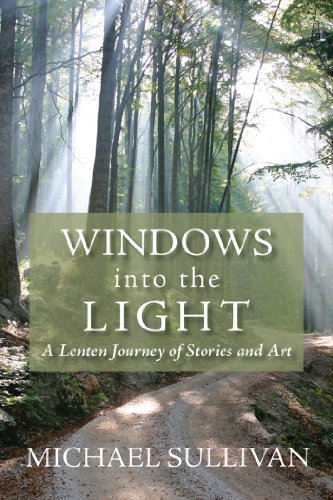 Stock image for Windows into the Light : A Lenten Journey of Stories and Art for sale by Better World Books