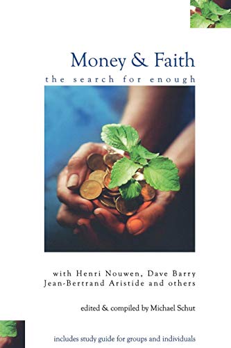 Stock image for Money and Faith: The Search for Enough [Paperback] Michael Schut for sale by Ocean Books