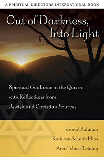 Beispielbild fr Out of Darkness, into Light : Spiritual Guidance in the Quran with Reflections from Jewish and Christian Sources zum Verkauf von Better World Books