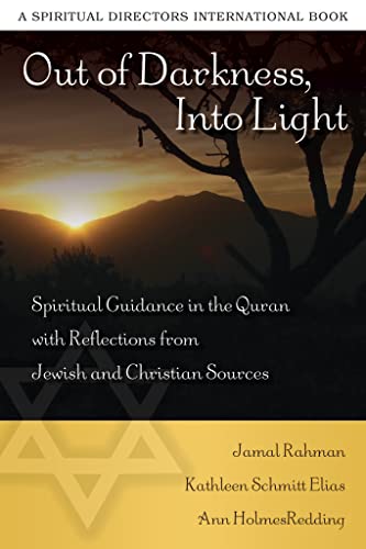 Stock image for Out of Darkness, Into Light: Spiritual Guidance in the Quran with Reflections from Jewish and Christian Sources (Spiritual Directors International) for sale by -OnTimeBooks-