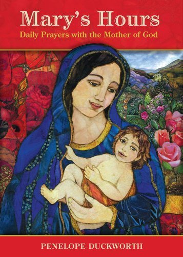 Stock image for Mary's Hours : Daily Prayers with the Mother of God for sale by Better World Books: West