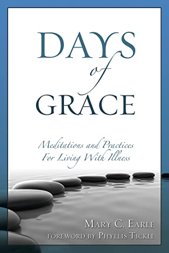 Stock image for Days of Grace: Meditation and Practices for Living with Illness for sale by ThriftBooks-Dallas