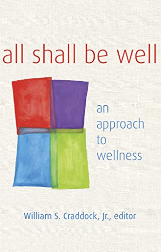 Imagen de archivo de All Shall Be Well: An Approach to Wellness a la venta por Revaluation Books