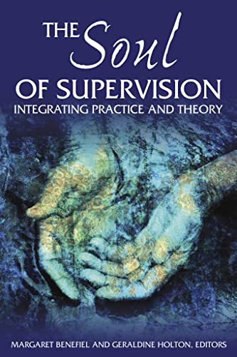 Beispielbild fr The Soul of Supervision: Integrating Practice and Theory zum Verkauf von BooksRun