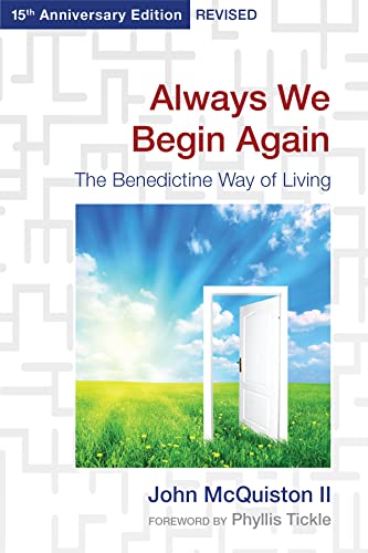 Stock image for Always We Begin Again: The Benedictine Way of Living (15th Anniversary Edition, Revised) for sale by BooksRun