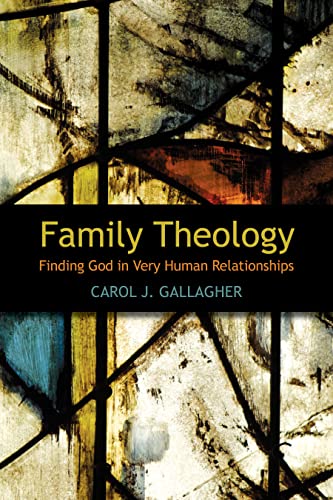 Stock image for Family Theology: Finding God in Very Human Relationships for sale by Redux Books
