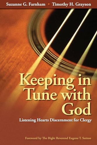 

Keeping in Tune with God: Listening Hearts Discernment for Clergy