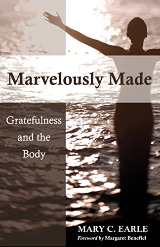 Imagen de archivo de Marvelously Made: Gratefulness and the Body a la venta por SecondSale