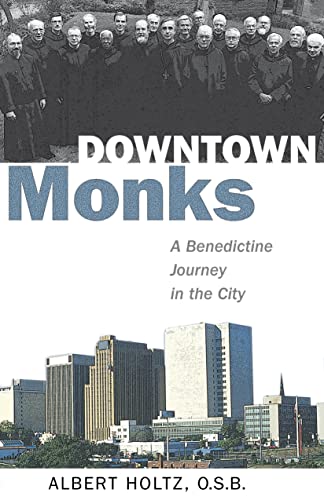 Stock image for Downtown Monks: A Benedictine Journey in the City for sale by Montclair Book Center