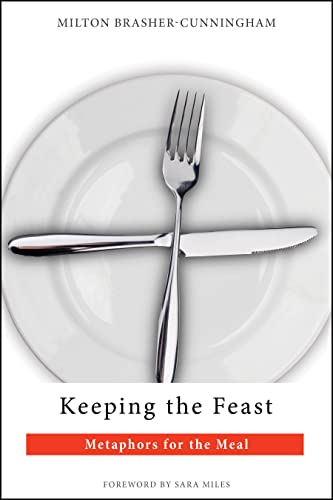 Beispielbild fr Keeping the Feast: Metaphors for the Meal zum Verkauf von SecondSale