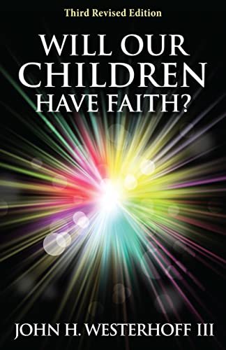 Beispielbild fr Will Our Children Have Faith? : Third Revised Edition zum Verkauf von Better World Books