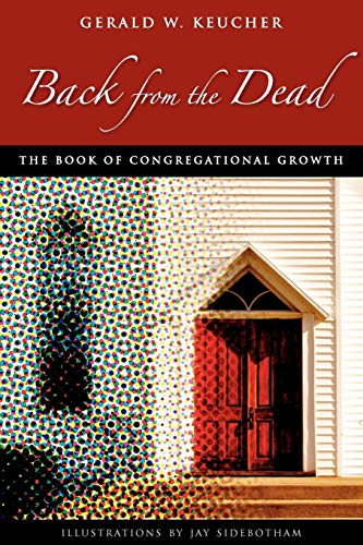 Beispielbild fr Back from the Dead: The Book of Congregational Growth zum Verkauf von BooksRun