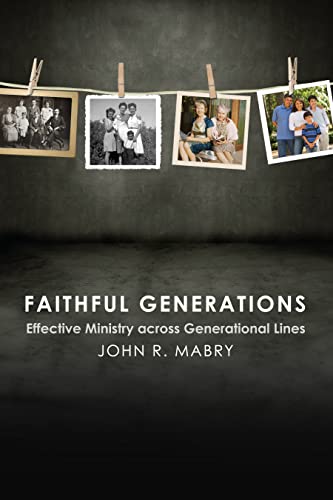 Stock image for Faithful Generations: Effective Ministry Across Generational Lines for sale by St Vincent de Paul of Lane County