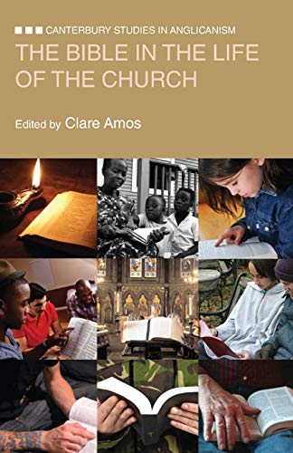 Stock image for The Bible in the Life of the Church: Canterbury Studies in Anglicanism for sale by Ergodebooks