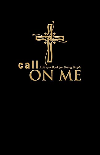 Stock image for Call on Me: A Prayer Book for Young People (paperback) for sale by Revaluation Books