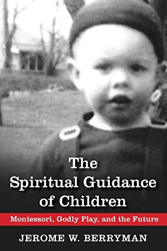 Beispielbild fr The Spiritual Guidance of Children: Montessori, Godly Play, and the Future zum Verkauf von WorldofBooks