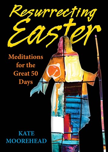 Stock image for Resurecting Easter: Meditations for the great 50 days for sale by Prairie Creek Books LLC.