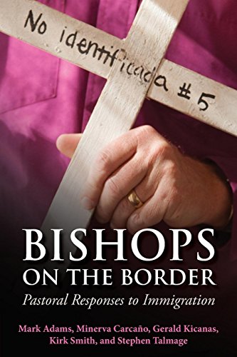 Stock image for Bishops on the Border: Pastoral Responses to Immigration for sale by Wonder Book