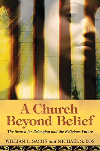 Stock image for A Church Beyond Belief: The Search for Belonging and the Religious Future for sale by Integrity Books Corp.