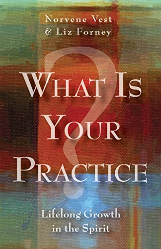 Stock image for What Is Your Practice?: Lifelong Growth in the Spirit for sale by SecondSale